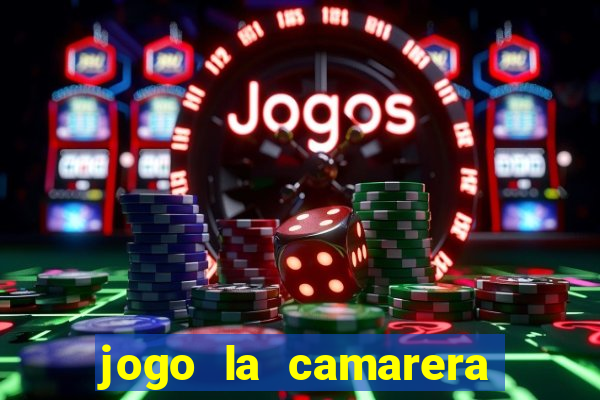 jogo la camarera para celular